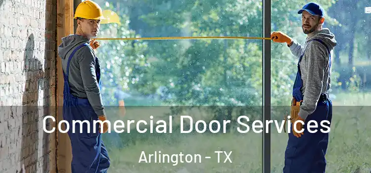Commercial Door Services Arlington - TX