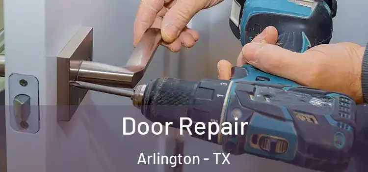Door Repair Arlington - TX