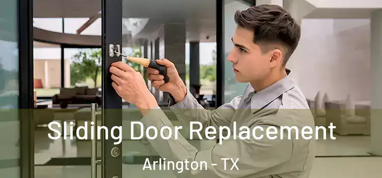 Sliding Door Replacement Arlington - TX